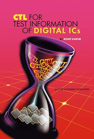 ctl for test information of digital ics 1st edition rohit kapur 1475778007, 978-1475778007