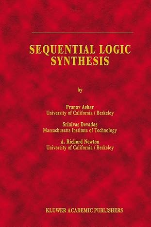 sequential logic synthesis 1st edition pranav ashar ,s devadas ,a richard newton 1461366135, 978-1461366133