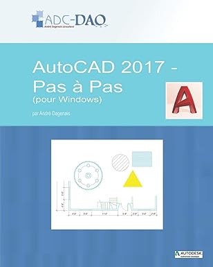 autocad 2017 pas a pas pour windows 1st edition andra c dagenais 1720076383, 978-1720076384