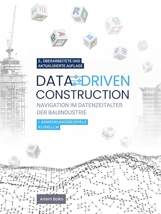 data driven construction navigieren im datenzeitalter in der bauindustrie 1st edition artem boiko 3982730317,