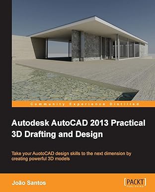 autodesk autocad 2013 practical 3d drafting and design 1st edition joa o santos 1849699356, 978-1849699358