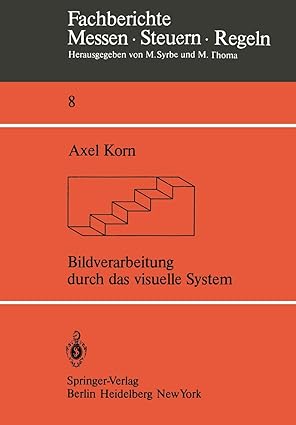 bildverarbeitung durch das visuelle system 1st edition a korn 3540118373, 978-3540118374