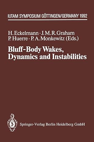 bluff body wakes dynamics and instabilities iutam symposium ga ttingen germany september 7a 11 1992 1st