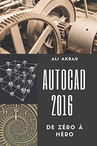 autocad 2016 de zaro a haro 1st edition ali akbar ,zico pratama putra 1980303460, 978-1980303466