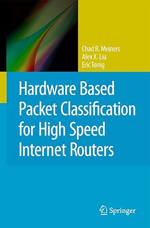 hardware based packet classification for high speed internet routers 1st edition chad r meiners ,alex x liu