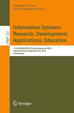 information systems research development applications education 11th sigsand/plais eurosymposium 2018 gdansk