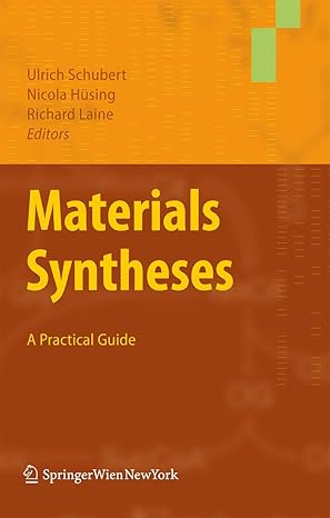 materials syntheses a practical guide 1st edition ulrich schubert ,nicola ha 1/4sing ,richard laine