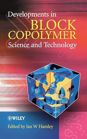 developments in block copolymer science and technology 1st edition ian w hamley 0470843357, 978-0470843352