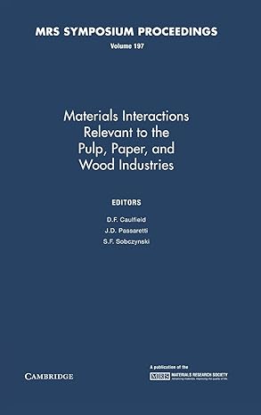materials interactions relevant to the pulp paper and wood industries volume 197 1st edition d f caulfield ,j