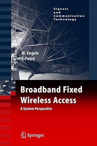 broadband fixed wireless access a system perspective 1st edition marc engels ,frederik petre 0387339566,
