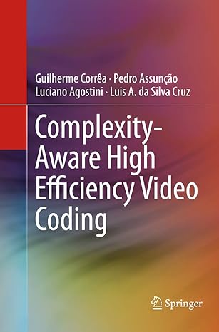complexity aware high efficiency video coding 1st edition guilherme corra a ,pedro assuna a o ,luciano