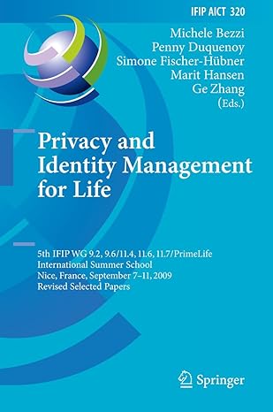 privacy and identity management for life 5th ifip wg 9 2 9 6/11 4 11 6 11 7/primelife international summer