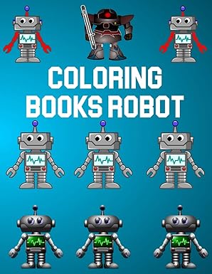 coloring books robot coloring books robot robot coloring book for toddlers 70 pages 8 5 x 11 in cover 1st