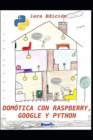 doma tica con raspberry google y python un proyecto de doma tica a til y divertida 1st edition gregorio