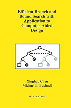 efficient branch and bound search with application to computer aided design 1st edition xinghao chen ,michael