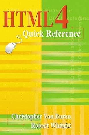 html 4 quick reference 1st edition robert whitsitt ,christopher van buren 158348339x, 978-1583483398