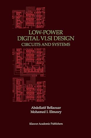 low power digital vlsi design circuits and systems 1st edition abdellatif bellaouar ,mohamed elmasry