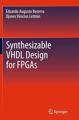 synthesizable vhdl design for fpgas 1st edition eduardo augusto bezerra ,djones vinicius lettnin 3319377337,