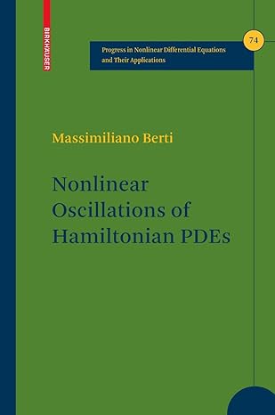 nonlinear oscillations of hamiltonian pdes 1st edition massimiliano berti 0817646809, 978-0817646806