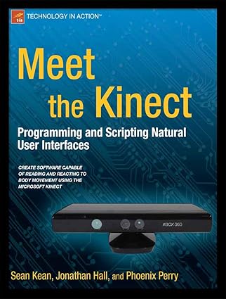 meet the kinect an introduction to programming natural user interfaces 1st edition sean kean ,jonathan hall