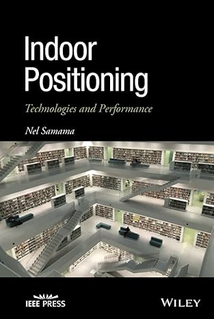 indoor positioning technologies and performance 1st edition nel samama 1119421845, 978-1119421849