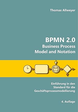 bpmn 2 0 business process model and notation einfa 1/4hrung in den standard fa 1/4r die gescha