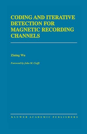 coding and iterative detection for magnetic recording channels 1st edition zining wu 0792377176,