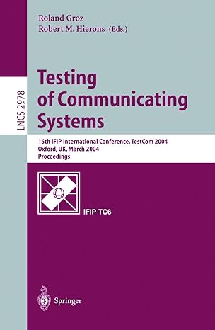 testing of communicating systems 1st edition roland groz ,robert m hierons 3540212191, 978-3540212195