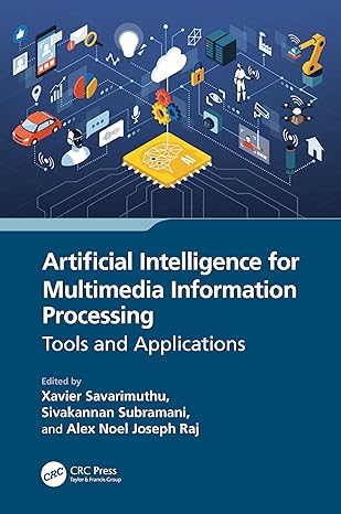 artificial intelligence for multimedia information processing 1st edition xavier savarimuthu ,sivakannan