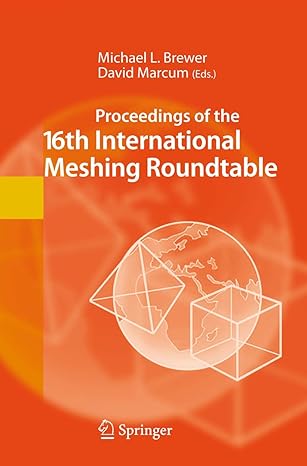 proceedings of the 16th international meshing roundtable 1st edition michael l brewer ,david marcum