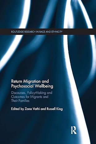 return migration and psychosocial wellbeing discourses policy making and outcomes for migrants and their