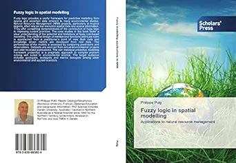 fuzzy logic in spatial modelling applications to natural resource management 1st edition philippe puig