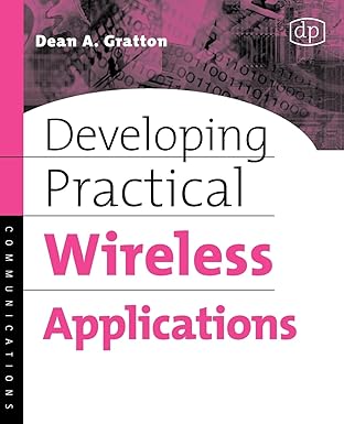developing practical wireless applications 1st edition dean anthony gratton 1555583105, 978-1555583101