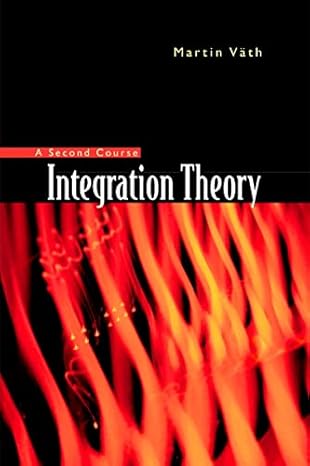 integration theory a second course 1st edition martin vath 9812381155, 978-9812381156