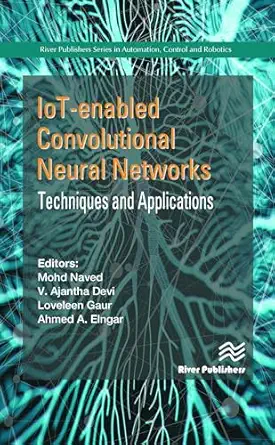 iot enabled convolutional neural networks techniques and applications 1st edition mohd naved ,v ajantha devi