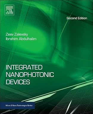 integrated nanophotonic devices 1st edition zeev zalevsky ,ibrahim abdulhalim 0323228623, 978-0323228626