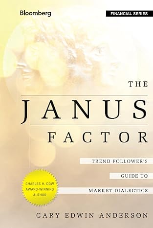 the janus factor trend followers guide to market dialectics 1st edition gary edwin anderson 1118087070,