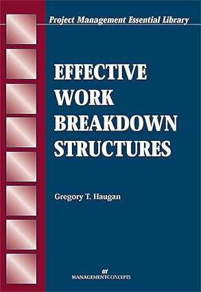 effective work breakdown structures 1st edition gregory t haugan 1567261353, 978-1567261356