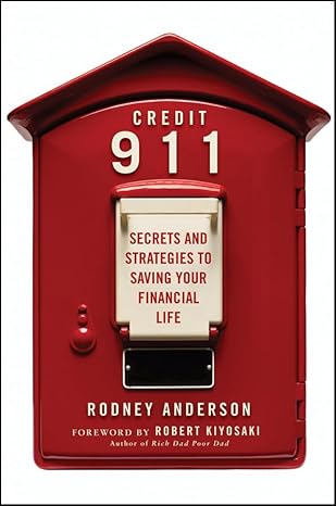 credit 911 secrets and strategies to saving your financial life 1st edition rodney anderson ,robert t