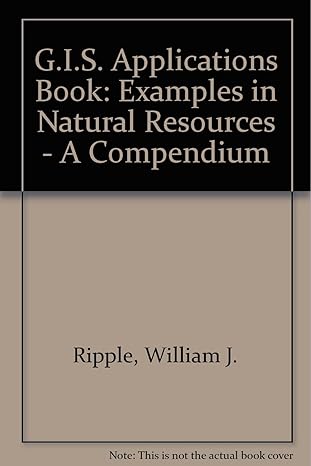 the gis application book examples in natural resources a compendium 1994 1st edition william j ripple