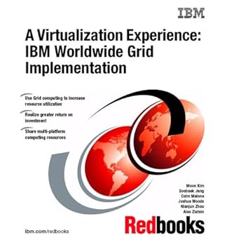 a virtualization experience ibm worldwide grid implementation 1st edition ibm redbooks 0738497150,