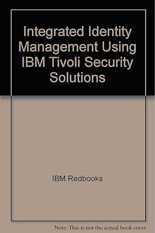 integrated identity management using ibm tivoli security solutions 1st edition ibm redbooks 0738497843,