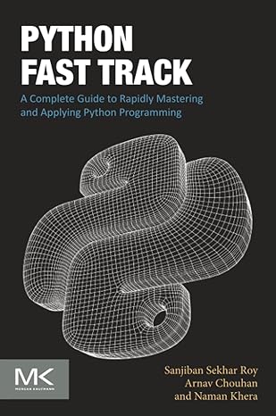 python fast track a complete guide to rapidly mastering and applying python programming 1st edition sanjiban