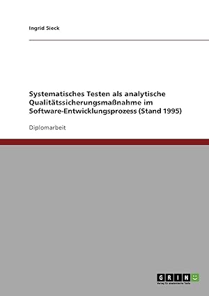 systematisches testen als analytische qualita tssicherungsmaa nahme im software entwicklungsprozess 1st
