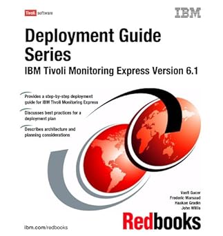 deployment guide series ibm tivoli monitoring express version 6 1 1st edition ibm redbooks 0738497444,