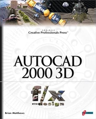 autocad 2000 3d f/x and design elevate your autocad 2000 designs to the next level 1st edition brian matthews