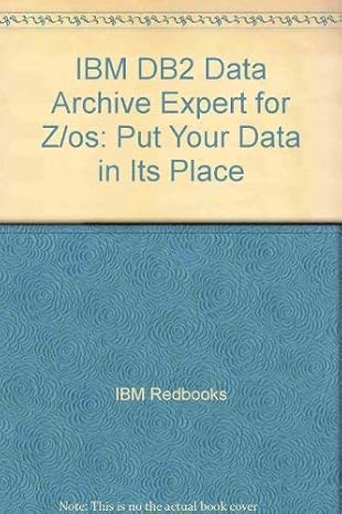 ibm db2 data archive expert for z/os put your data in its place 1st edition ibm redbooks 0738498483,