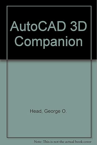 the autocad 3d companion the illustrated guide to autocads third dimension 1st edition george o head