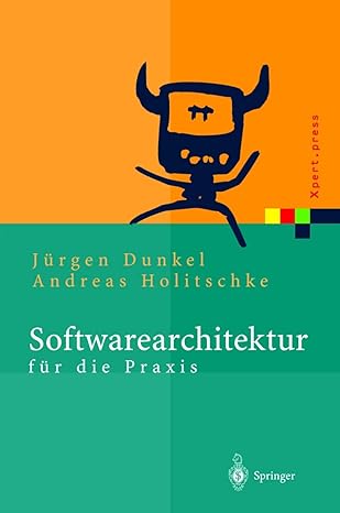 softwarearchitektur fa 1/4r die praxis 1st edition ja 1/4rgen dunkel ,andreas holitschke 3642624332,