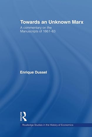 towards an unknown marx 1st edition enrique dussel ,fred moseley 0415215455, 978-0415215459